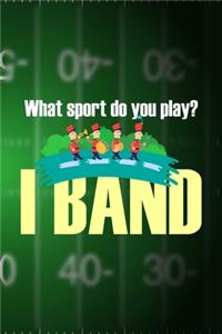 What Sport Do You Play? I Band