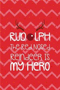 Rudolph The Red Nosed Reindeer Is My Hero