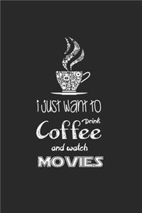 i just want to drink coffee and watch movies