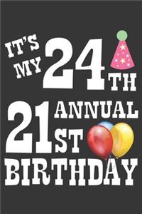 Its My 24th Annual 21st Birthday Notebook