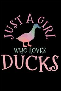 Just A Girl Who Loves Ducks