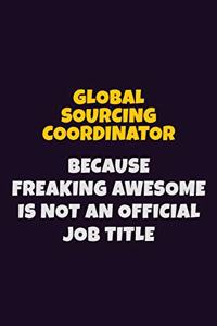 Global Sourcing Coordinator, Because Freaking Awesome Is Not An Official Job Title