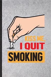 Kiss Me I Quit Smoking