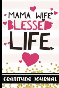 Mama Wife Blessed Life - Gratitude Journal