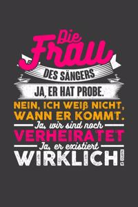 Die Frau des Sängers