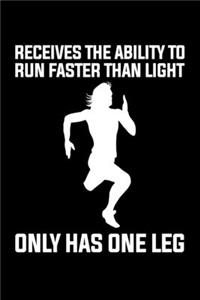 Receives The Ability To Run Faster Than Light Only Has One Leg