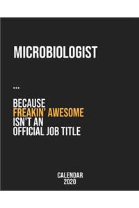 Microbiologist because freakin' Awesome isn't an Official Job Title