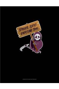 Spoiler Alert Everyone Dies