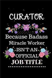 Curator Because Badass Miracle Worker Isn't an Official Job Title