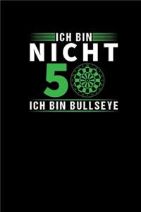 Ich Bin Nicht 50 Ich Bin Bullseye