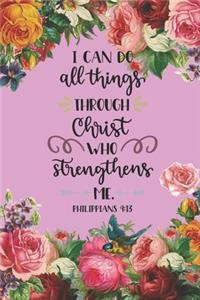 I can Do All Things Through Christ Who Strengthens Me Philippians 4