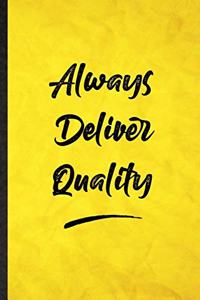 Always Deliver Quality