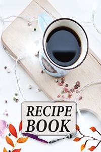 Recipe Book. Create Your Own Collected Recipes. Collect the Recipes You Love in Your Own Recipe Book. Blank Recipe Book to Write in, Document all Your Special Recipes and Notes for Your Favorite.