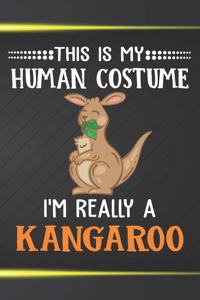 This Is My Human Costume I'm Really A Kangaroo