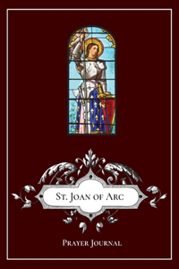 St. Joan of Arc - Prayer Journal / Notebook / Prayer Book