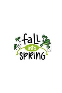 Fall into Spring