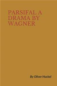 Parsifal A Drama by Wagner