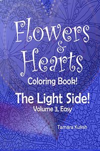 Flowers and Hearts Coloring book, The Light Side, Vol 3, Easy