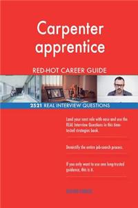 Carpenter apprentice RED-HOT Career Guide; 2521 REAL Interview Questions
