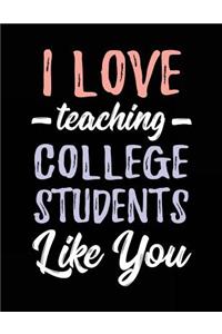 I Love Teaching College Students Like You