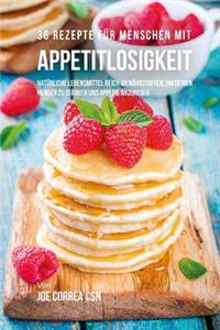 36 Rezepte F�r Menschen Mit Appetitlosigkeit