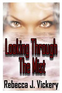 Looking Through The Mist