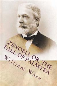 Zenobia or, the Fall of Palmyra