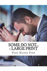 Some Do Not...