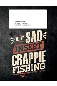 If Sad Insert Crappie Fishing