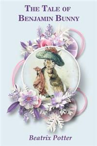 The Tale of Benjamin Bunny (Illustrated)