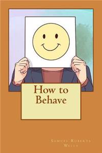 How to Behave