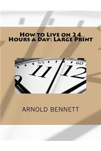 How to Live on 24 Hours a Day