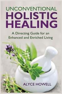 Unconventional Holistic Healing
