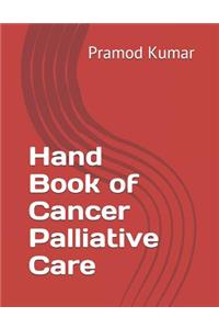 Hand Book of Cancer Palliative Care