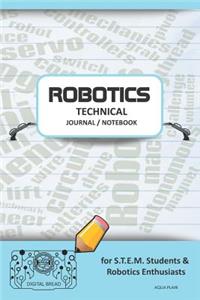 Robotics Technical Journal Notebook - For Stem Students & Robotics Enthusiasts