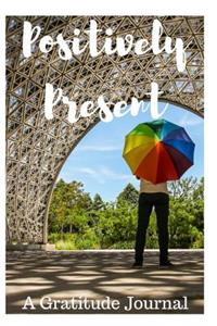 Positively Present
