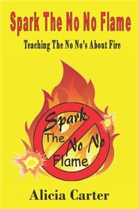 Spark The No No Flame