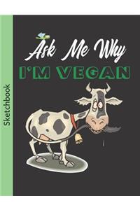 Ask Me Why I'm Vegan Sketchbook
