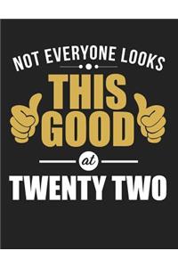 Not Everyone Looks This Good at Twenty Two