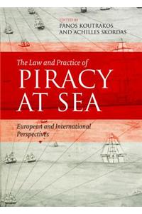 The Law and Practice of Piracy at Sea