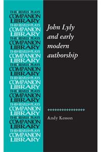 John Lyly and Early Modern Authorship