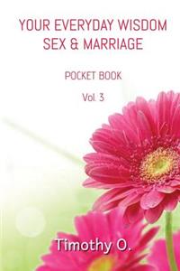 Your Everyday Wisdom Sex & Marriage: Volume 3