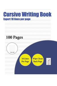 Cursive Writing Book (Highly advanced 18 lines per page)