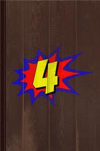 Superhero 4 Years Old Birthday Journal Notebook