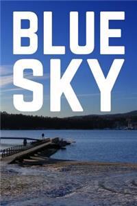 Clear Blue Sky Notes, Comments and Other Random Musings