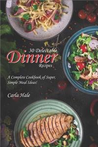 30 Delectable Dinner Recipes