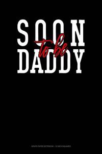 Soon to Be Daddy