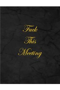 Fuck This Meeting