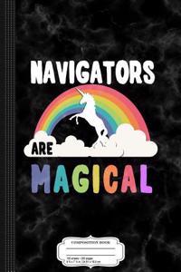 Navigators Are Magical Composition Notebook