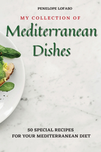 My Collection of Mediterranean Dishes